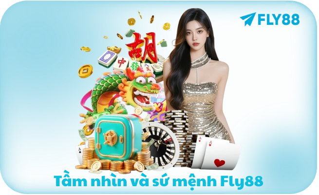 Tam nhin va su menh Fly88 Tầm nhìn chiến lược của nhà cái Fly88